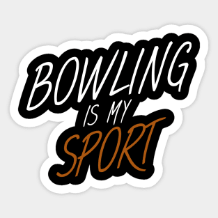 Bowling is my sport Sticker